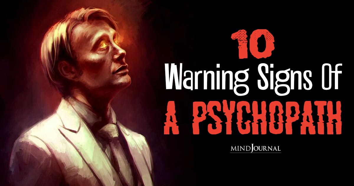 10 Covert Signs Of A Psychopath: Don’t Be Fooled By Their “Nice” Behavior