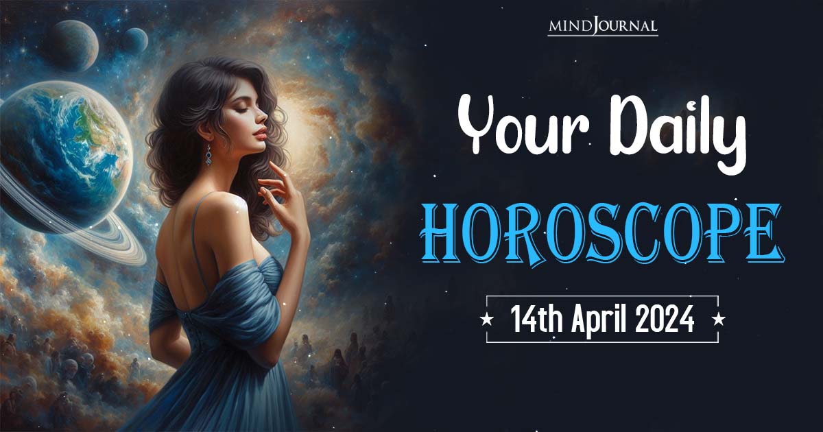 Your Daily Horoscope: 14th April 2024  