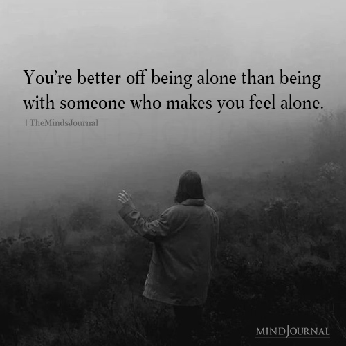 You're Better Off Being Alone