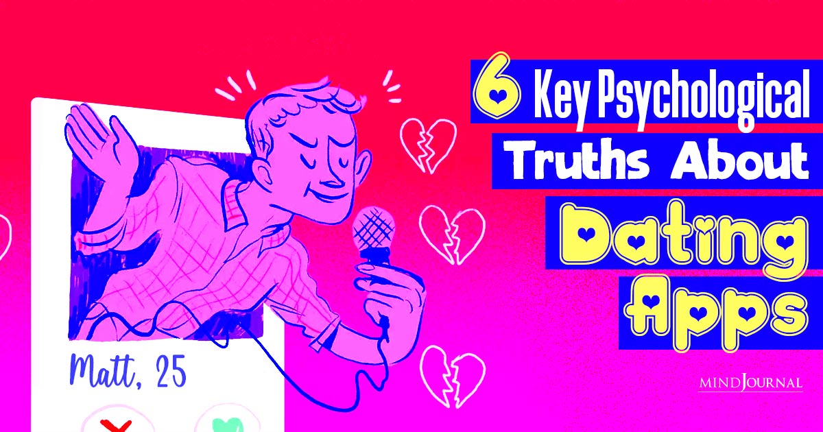 6 Key Psychological Truths About Dating Apps