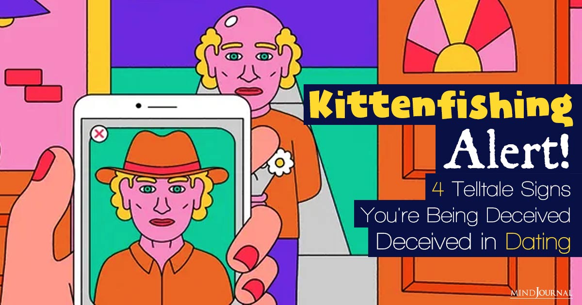 Kittenfishing Alert! 4 Telltale Signs You’re Being Deceived in Dating