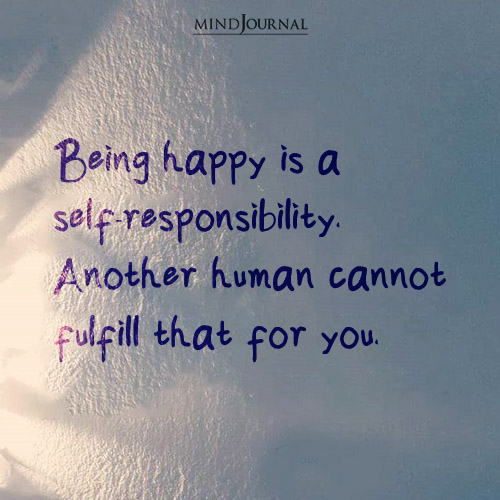 Being Happy Is A Self-Responsibility
