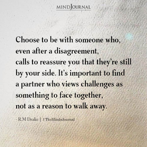Choose to be with someone who