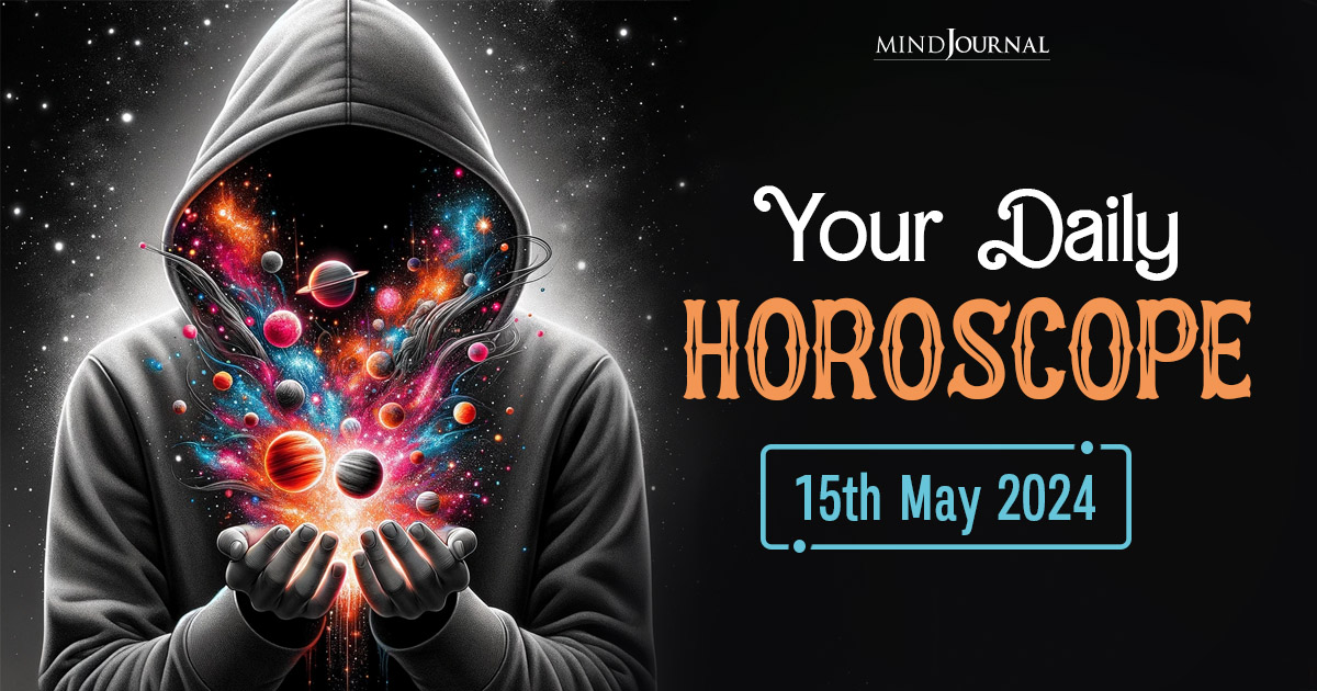 Your Daily Horoscope: 15th May 2024 