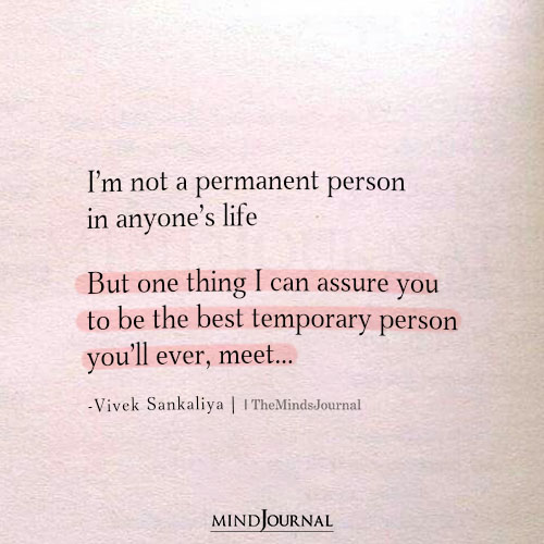 Not A Permanent Person But The Best Temporary Person
