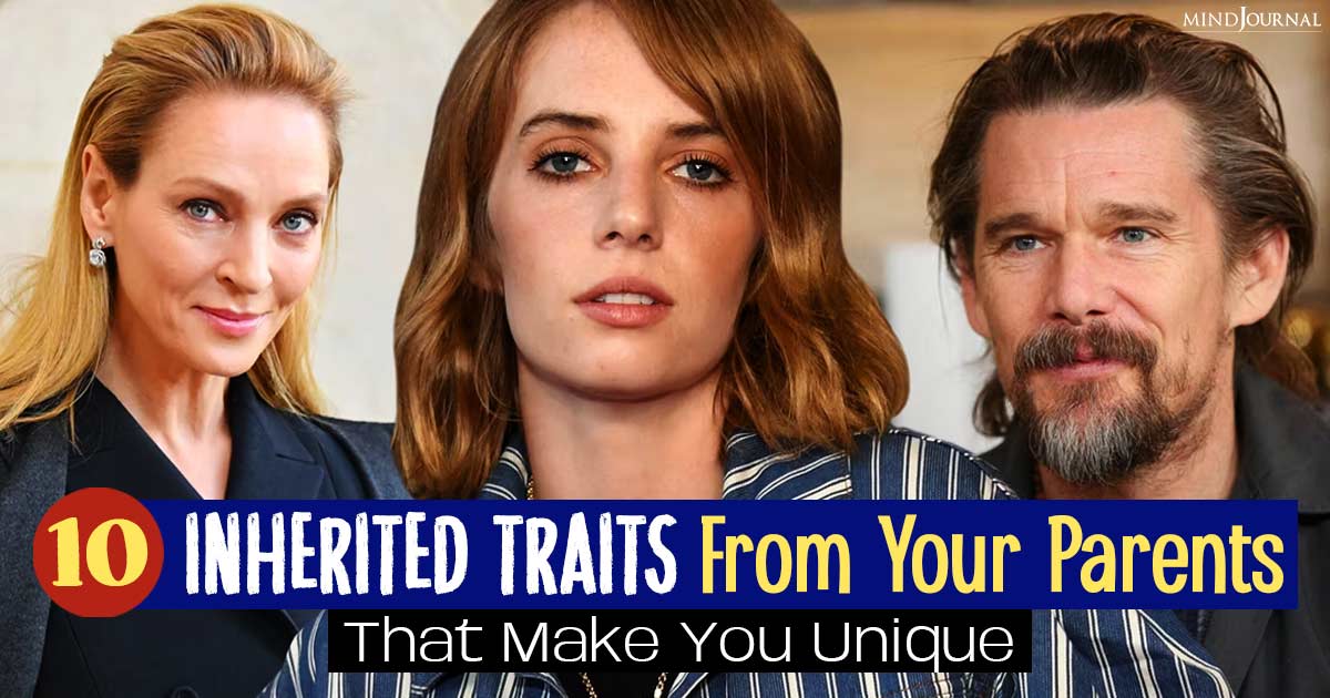 10 Inherited Traits From Your Parents That Make You Unique