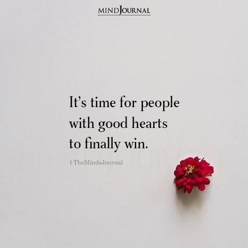 It's Time For People With Good Hearts To Finally Win