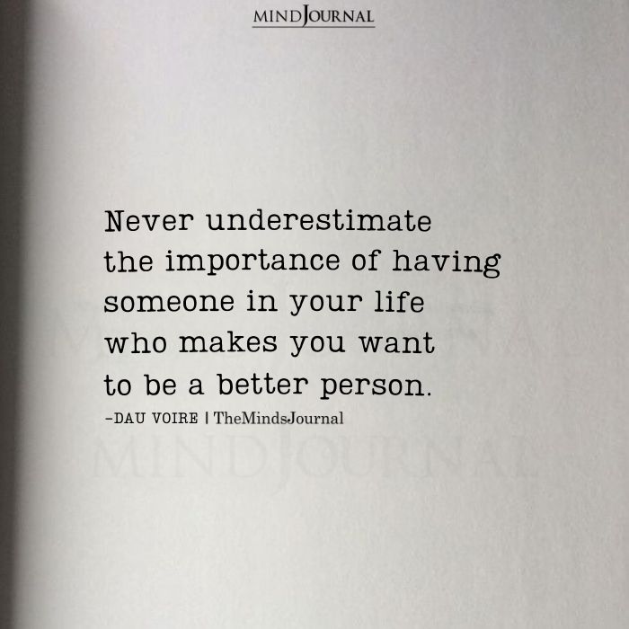 Never Underestimate The Importance Of Having Someone