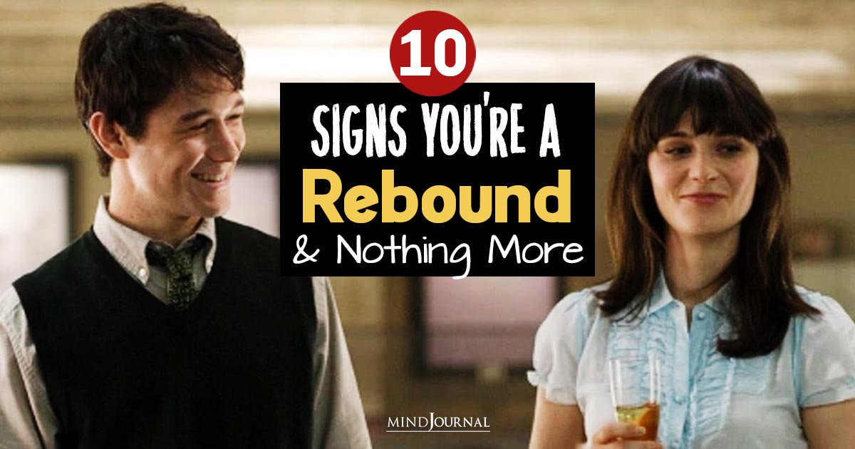 10 Signs You Are A Rebound And Nothing More