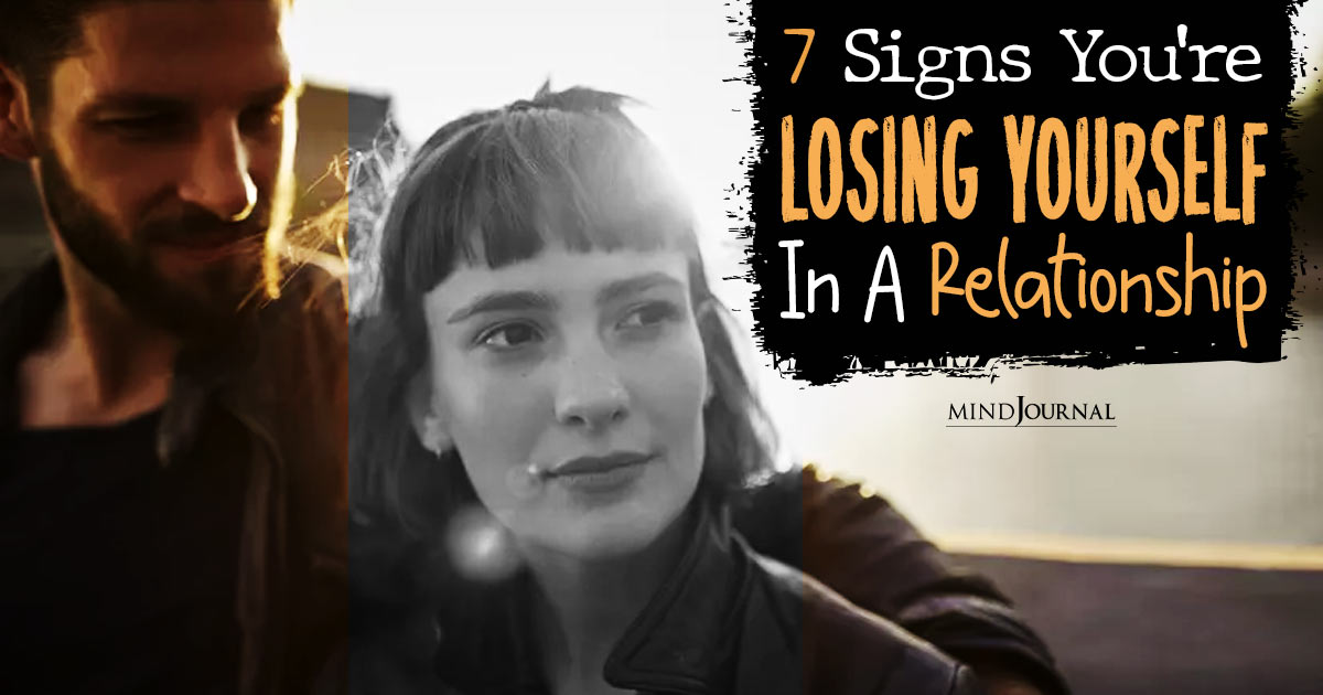 7 Warning Signs Of Losing Yourself In A Relationship And How to Rediscover Your Sense of Self