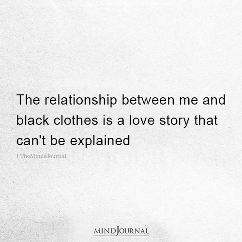 The Relationship Between Me And Black Cloth Is Forever