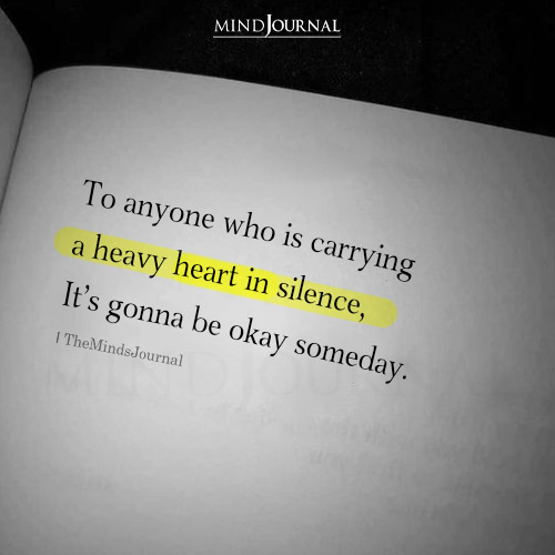 To Anyone Who Is Carrying A Heavy Heart In Silence
