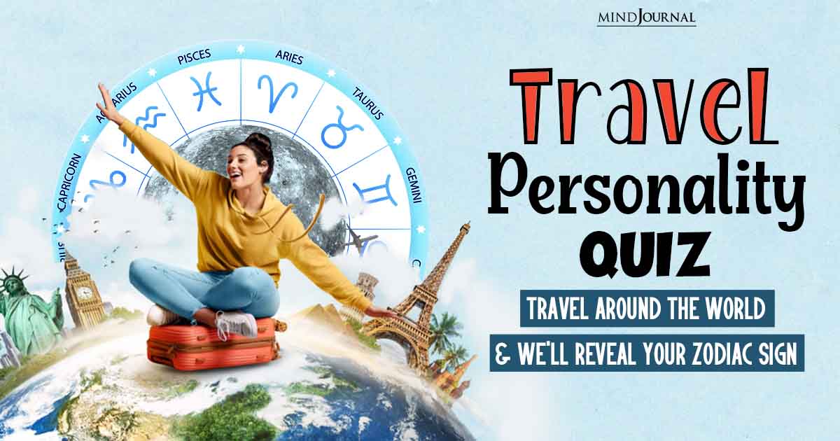 This Fun Travel Personality Quiz Can Reveal Your Zodiac Sign