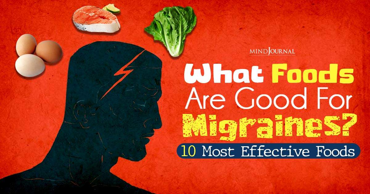 What Foods Are Good For Migraines? 9 Best Foods That Will Kick Your Headache’s A**