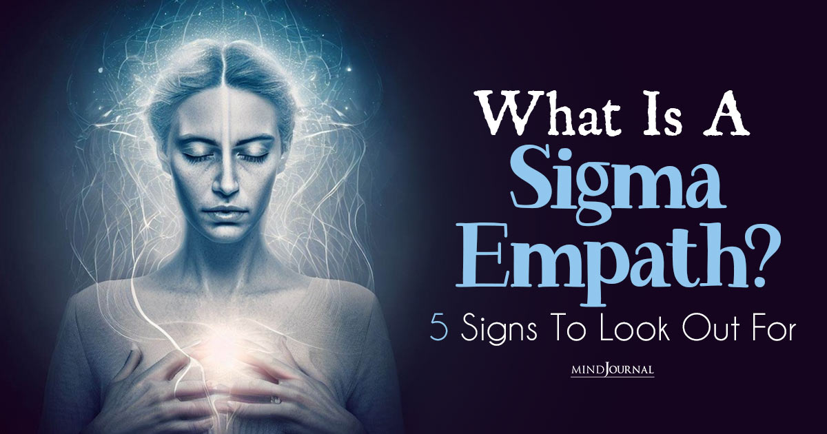 What Is A Sigma Empath? Signs To Look Out For