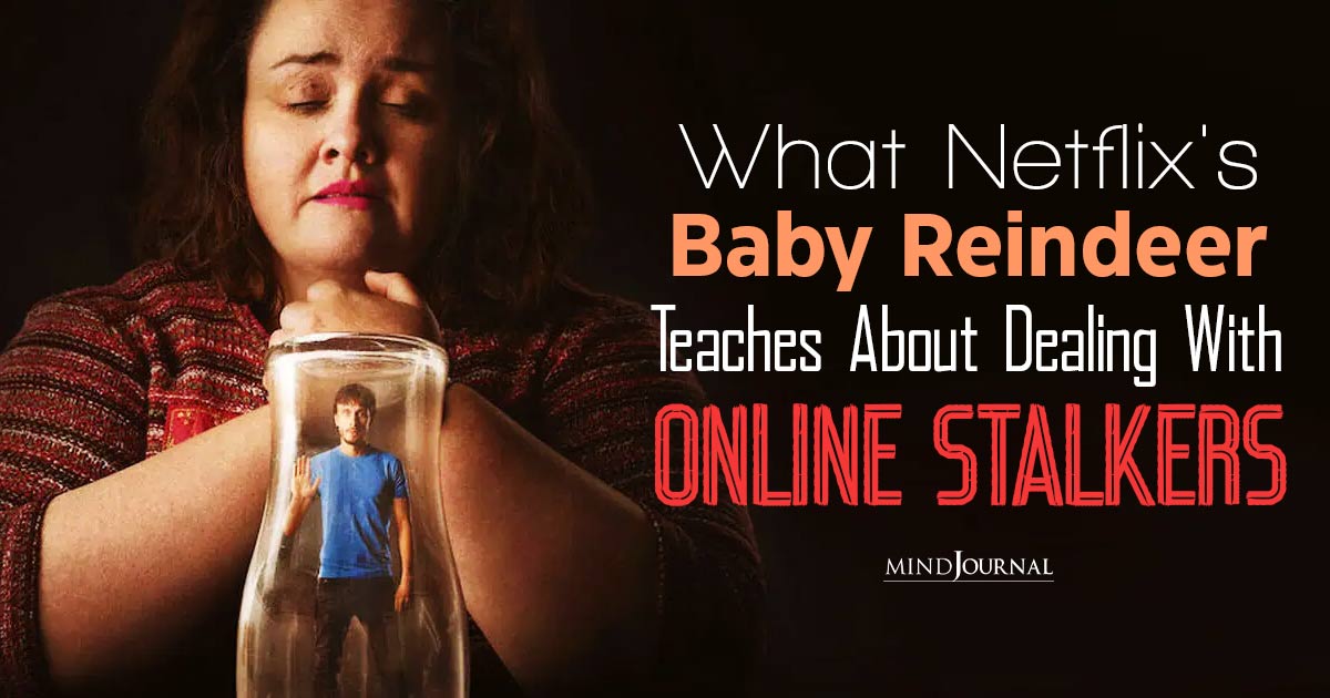 Dealing With Online Stalkers? Important Baby Reindeer Lessons