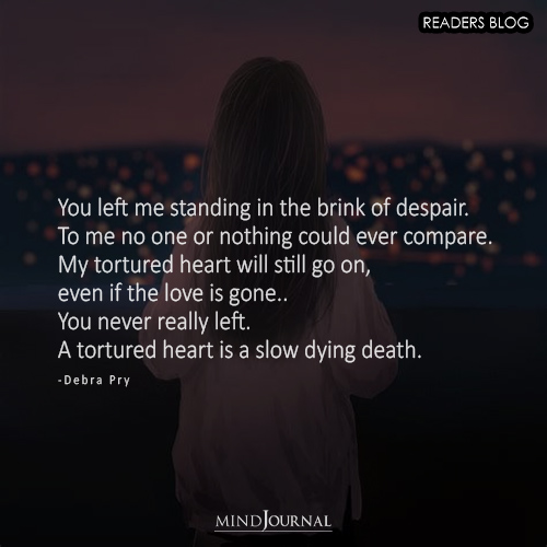 You left me standing in the brink of despair