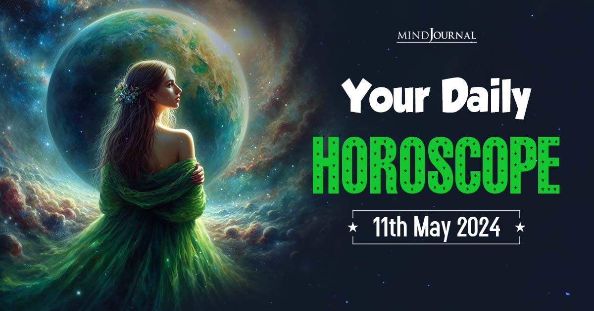 Your Daily Horoscope: 11 May 2024  