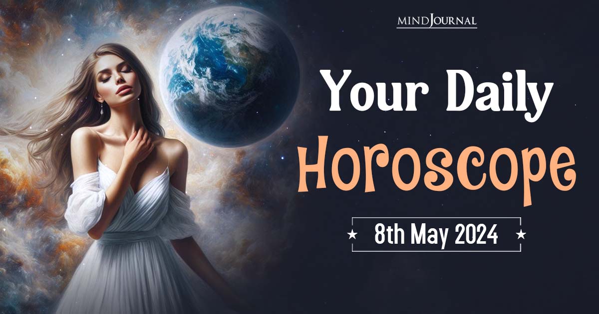 Your Daily Horoscope: 8th May 2024