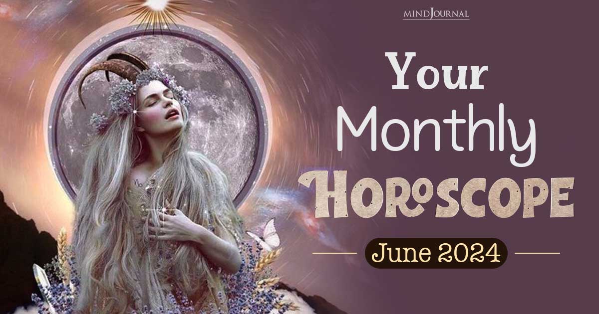 Your Monthly Horoscope: June 2024