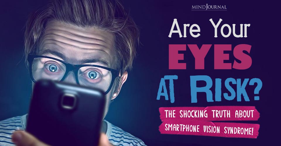 Harmful Smartphone Vision Syndrome Symptoms To Know About