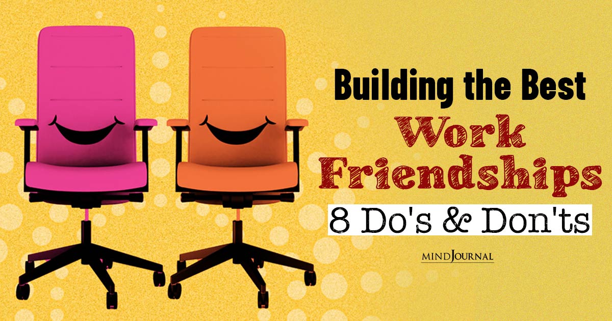 Workplace Friendship Dynamics: Effective Dos and Don'ts