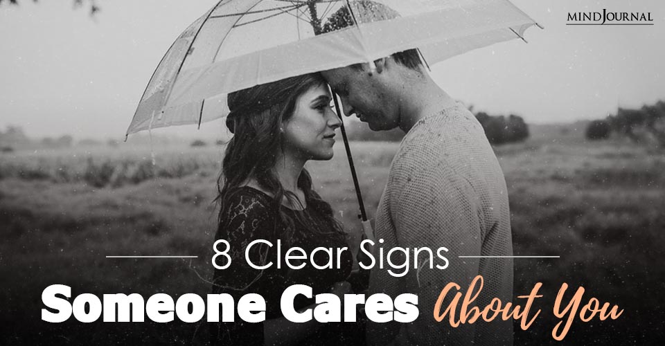 Unmistakable Signs Someone Cares About You