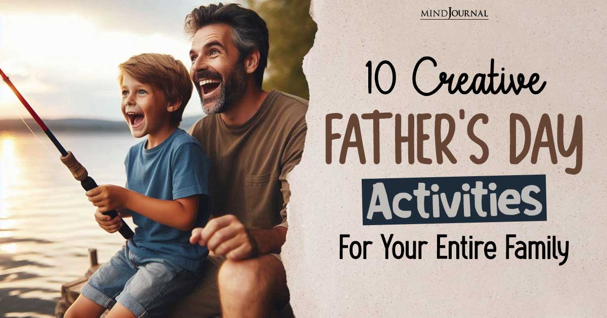 10 Creative Father’s Day Activities For Your Entire Family To Make Memories