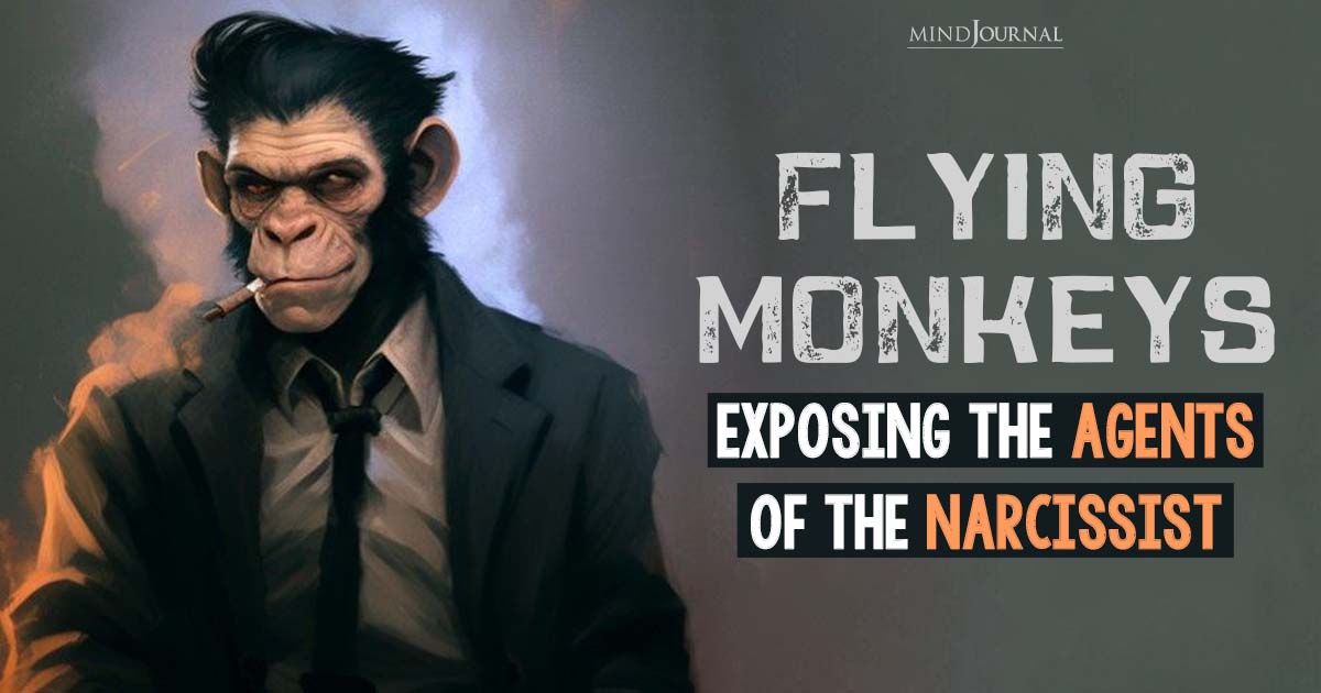Flying Monkeys: The Narcissist’s Secret Weapons