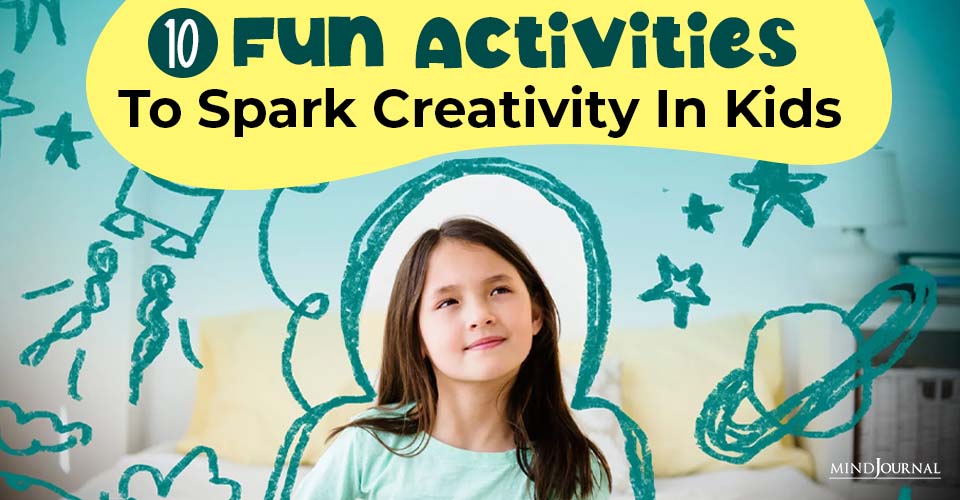 10 Fun Activities To Spark Creativity In Kids