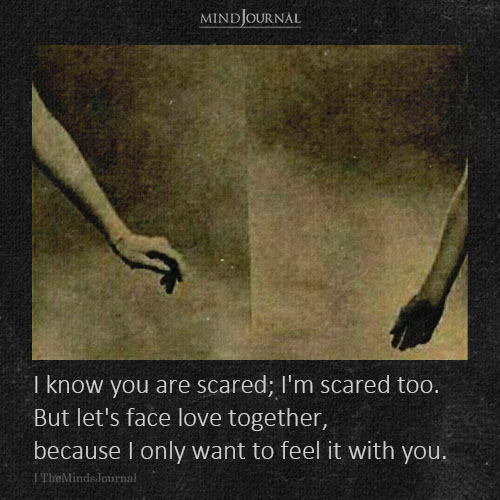 I Know You Are Scared