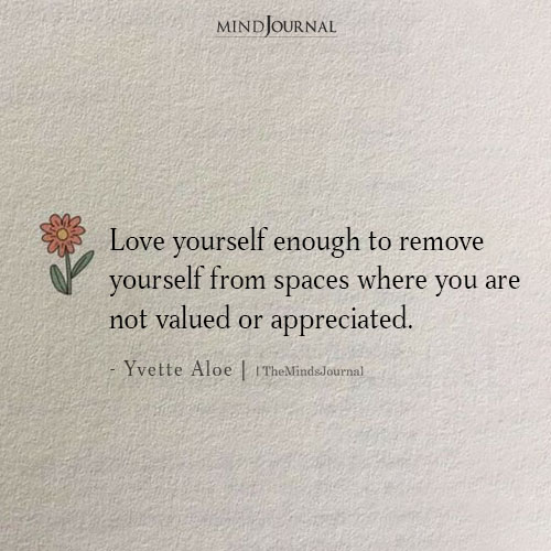 Love Yourself Enough To Leave Places That Do Not Value You
