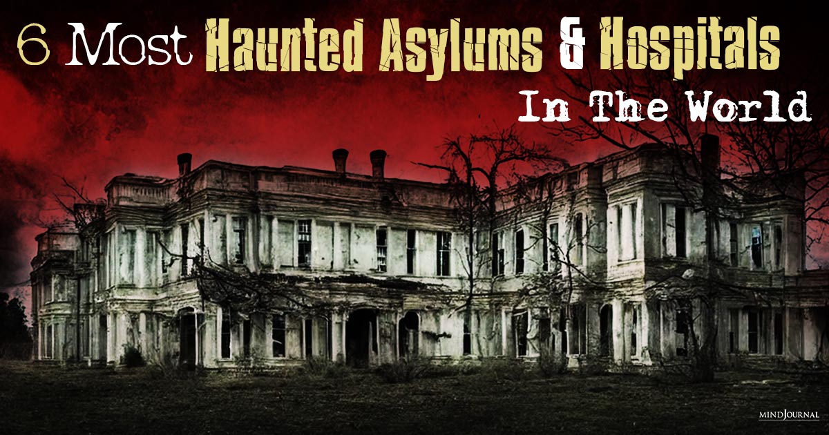 Creepy Haunted Asylums And Haunted Hospitals In The World