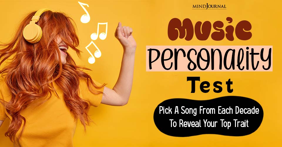 Music Personality Test: Choose A Song From Each Decade And We Will Reveal your Best Personality Trait