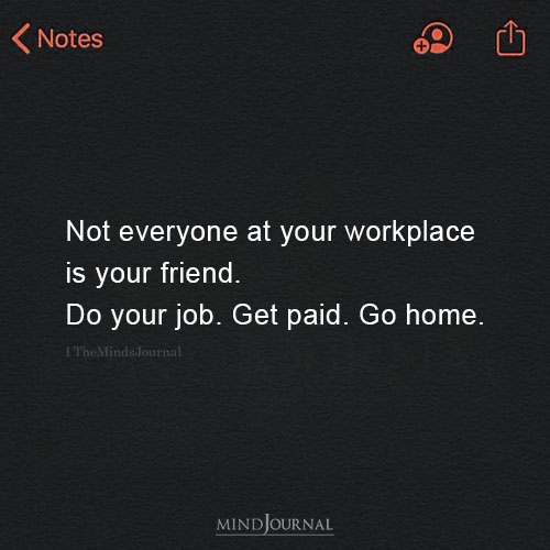 Not Everyone At Your Workplace Is Your Friend