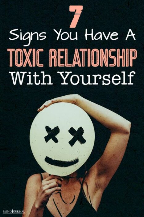 signs you have a toxic relationship with yourself