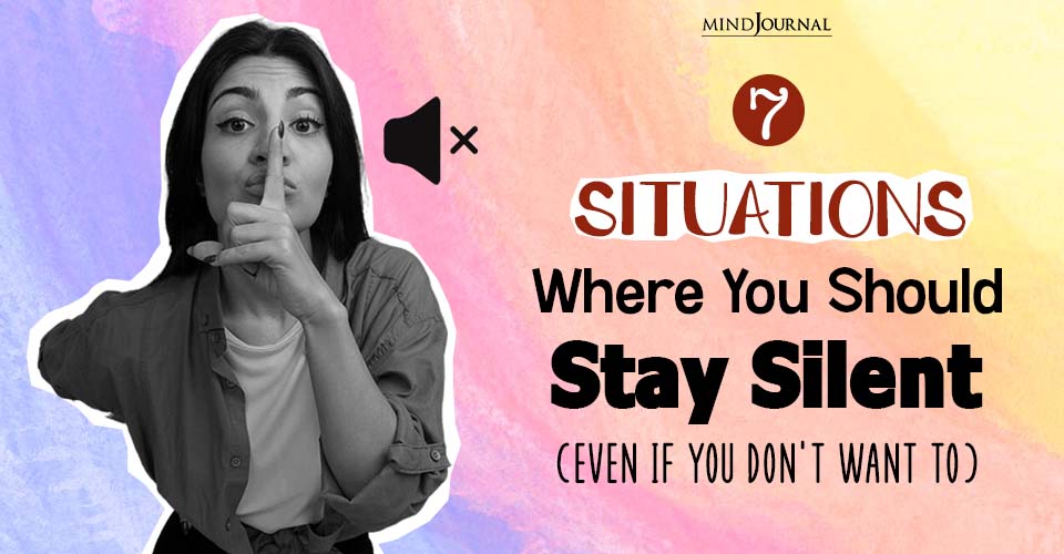 Situations Where You Should Stay Silent At All Costs!