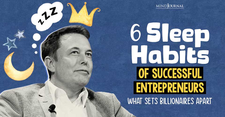 Sleep Habits Of Successful Entrepreneurs And Billionaires