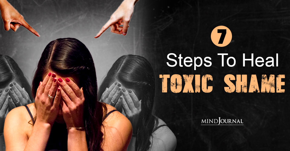 Steps To Heal Toxic Shame: Reclaiming Your Self-Worth