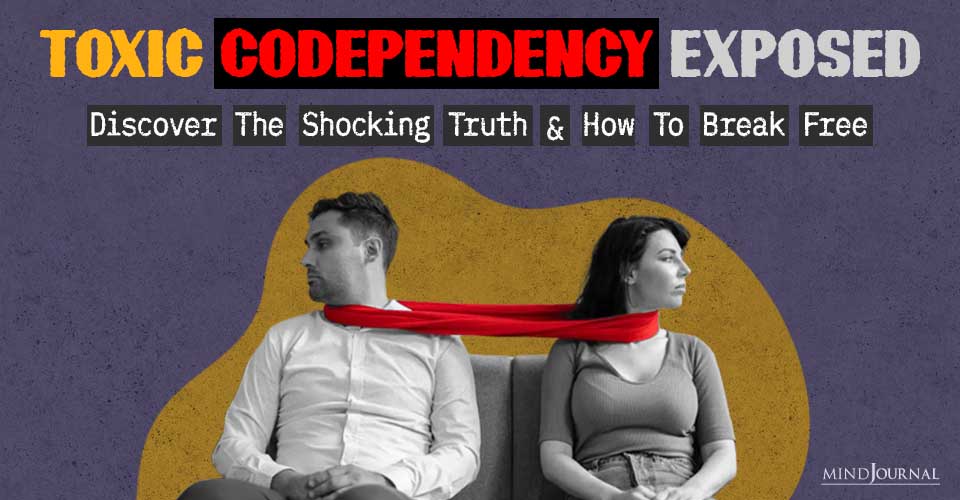 Toxic Codependency: Signs, Causes, and How To Break Free