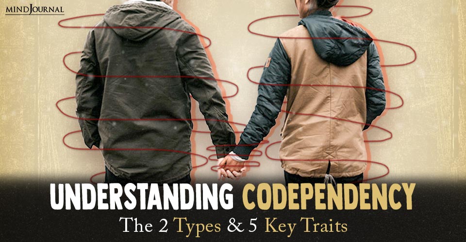 5 Characteristics Of Codependency And Types Of Codependents