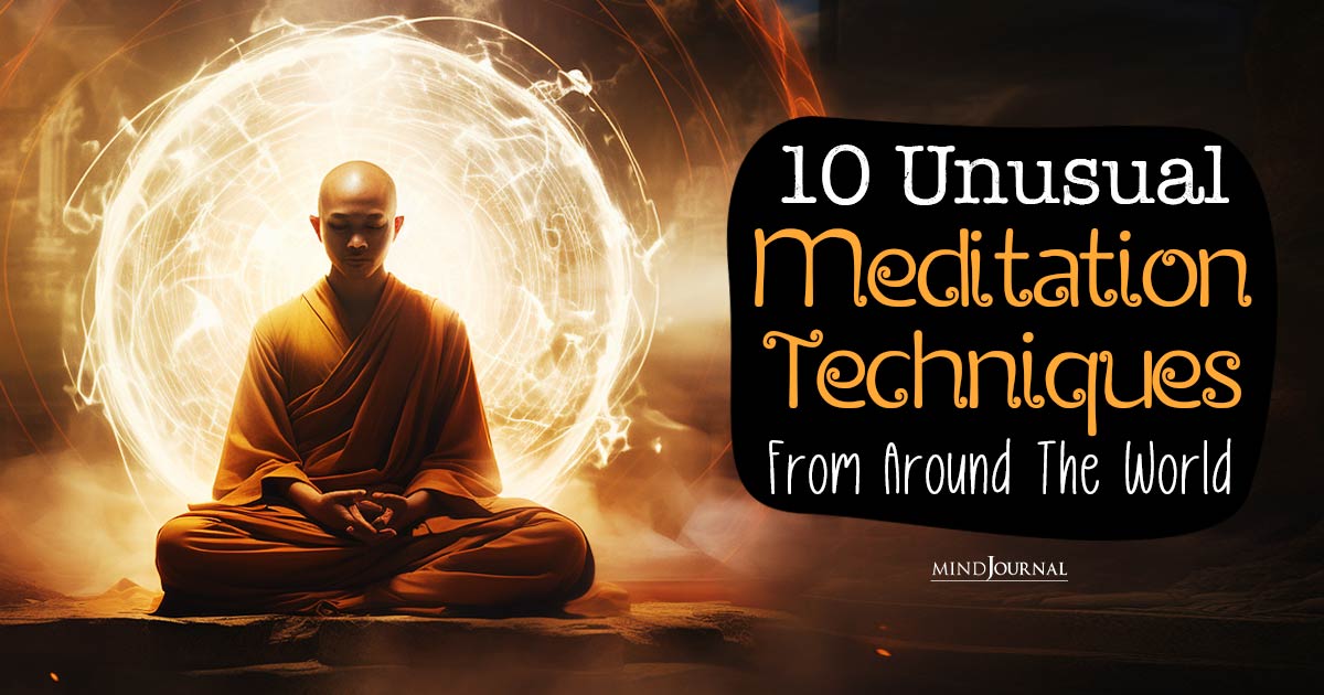 Unusual Meditation Techniques From Around The World