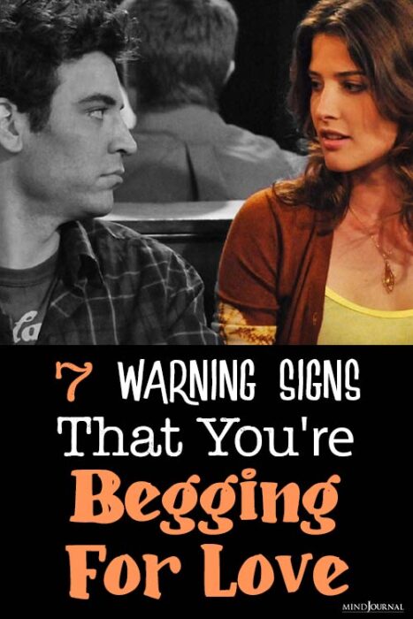 signs you are begging for love