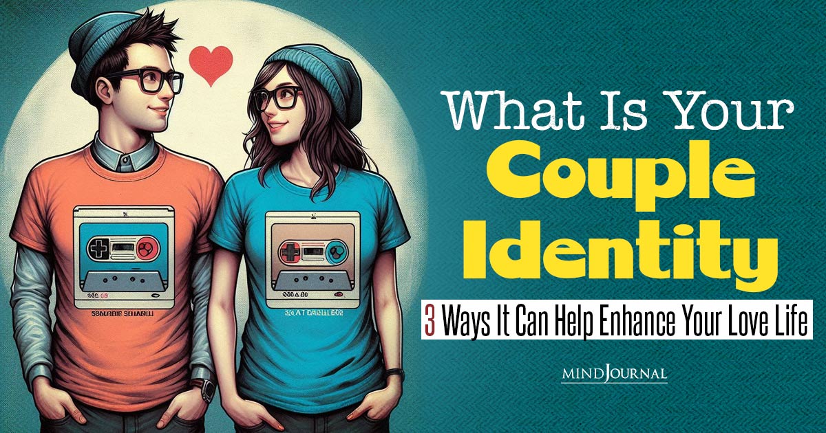 What Is Your Couple Identity? Clear Benefits Of Knowing It