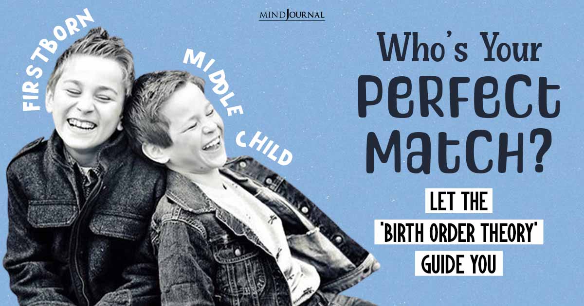 Who’s Your Perfect Match? Let The ‘Birth Order Theory’ Guide You​