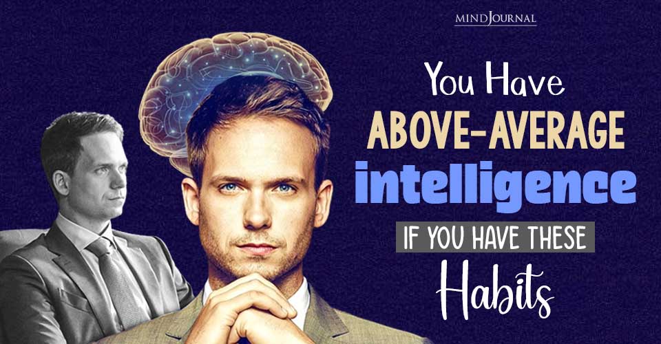 9 Habits Of Highly Intelligent People That Sets Them Apart