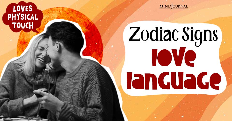 Zodiac Love Languages: Expressions of Love For Each Zodiac Sign