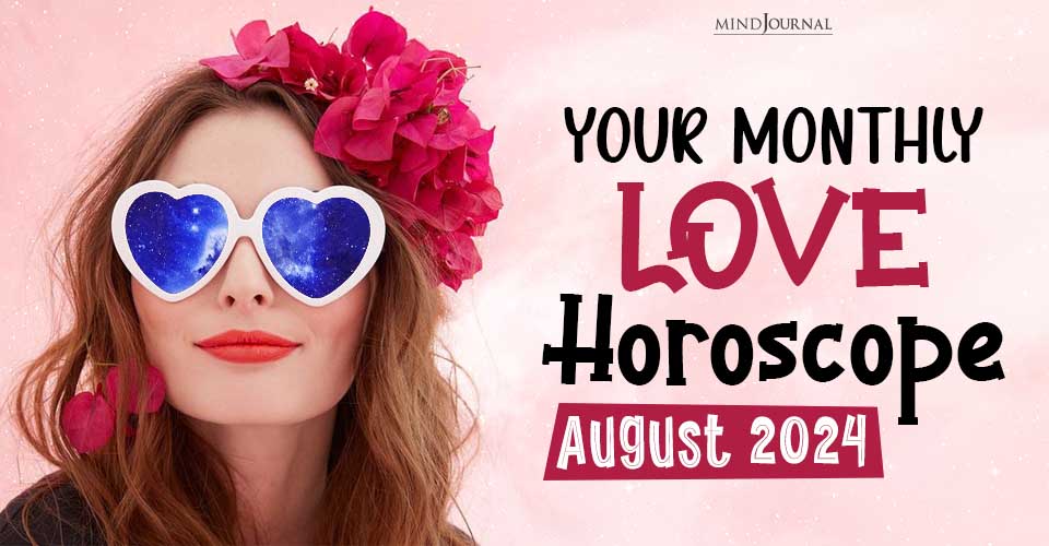 August 2024 Monthly Love Horoscope For Each Zodiac Sign