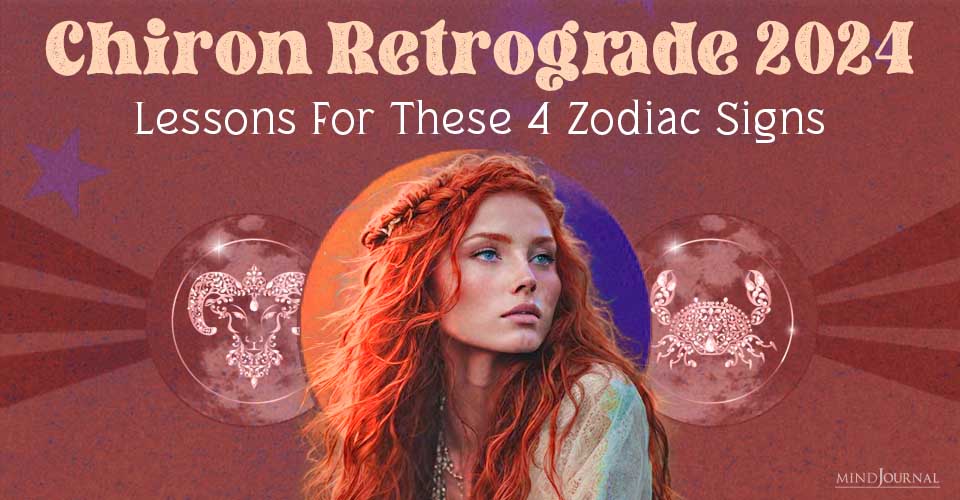 Chiron Retrograde : Important Lessons For Zodiac Signs