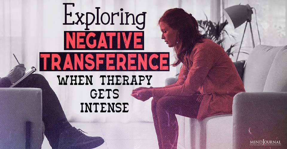 Exploring Negative Transference: When Therapy Gets Intense